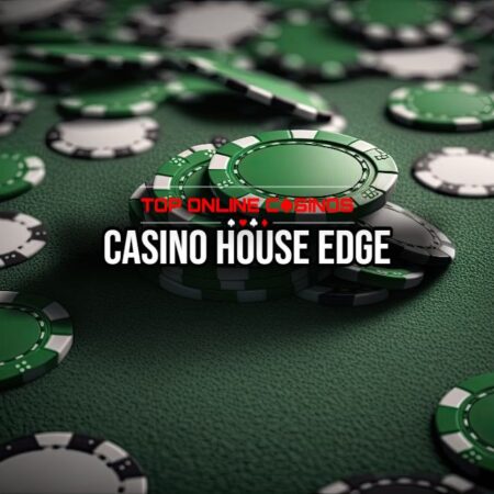 All You Need To Know About Casino House Edge