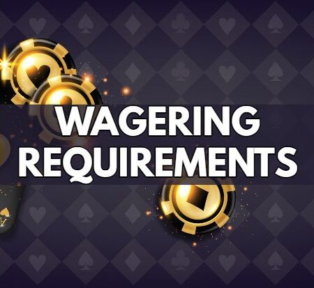 A Full Guide to Casino Bonus Wagering Requirements